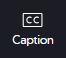 Caption