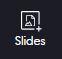 Slides